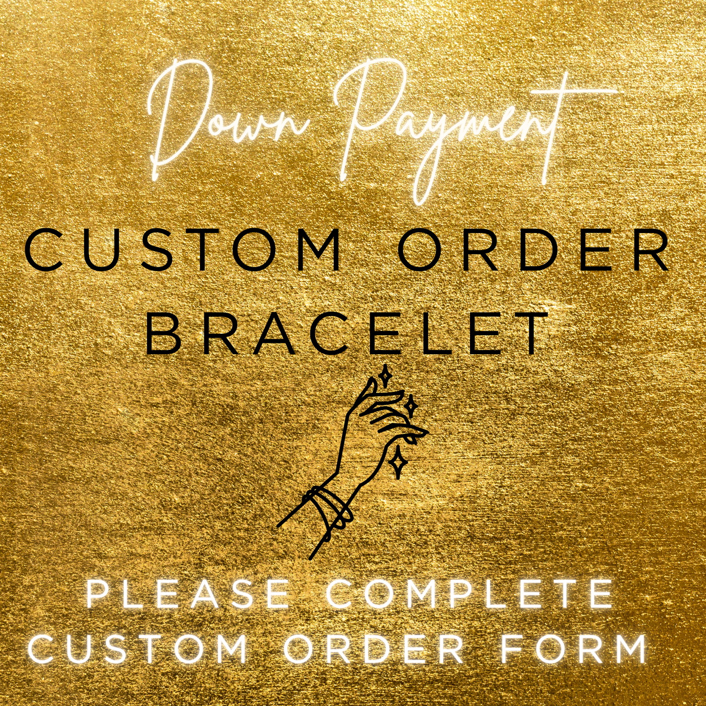 CUSTOM ORDER BRACELET | DOWN PAYMENT